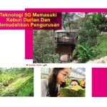 Teknologi 5G Memasuki Kebun Durian Dan Memudahkan Pengurusan