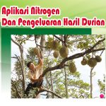 Aplikasi Nitrogen Dan Pengeluaran Hasil Durian