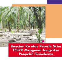 Bancian Ke atas Peserta Skim TSSPK Mengenai Jangkitan Penyakit Ganoderma