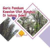 Garis Panduan Kawalan Ulat Bungkus Di ladang Sawit
