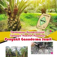 Pembajaan Konvensional Sebagai Kaedah Kawalan Penyakit Ganoderma Sawit
