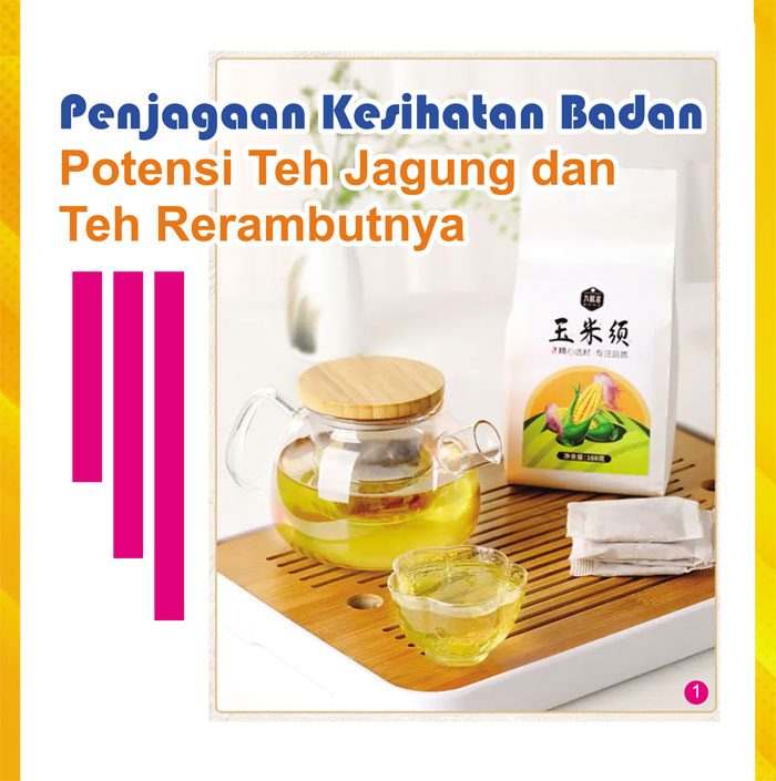 You are currently viewing Penjagaan Kesihatan Badan Potensi Teh Jagung dan Teh Rerambutnya