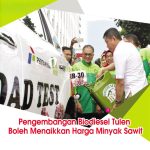 Pengembangan Biodiesel Tulen Boleh Menaikkan Harga Minyak Sawit